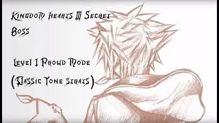 Kingdom Hearts 3 Secret Boss - Classic Tone Strats (Level 1 Proud)