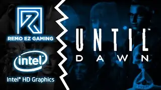 Until Dawn on Intel HD 4000 | Can You Play It on Low End PC? [i3 Gameplay]