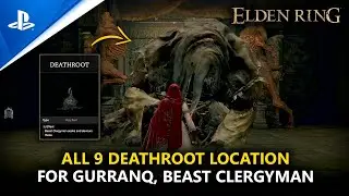 ELDEN RING | All 9 DeathRoot Location For Gurranq, Beast Clergyman