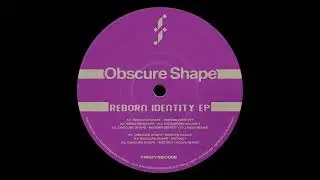 Obscure Shape &mdash; Reborn Identity [FRNZYREC008]