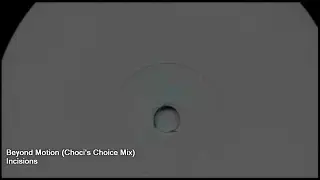 Incisions - Beyond Motion (Choci's Choice Mix)  🇳🇱 🇬🇧