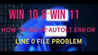 how to solve autolt error line 0 file problem ll  win 7/8.1/10/11 autolt error problem