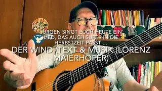 Der Wind (Text & Musik: Lorenz Maierhofer) gespielt und gesungen und interpretiert von J&uuml;rgen Fastje