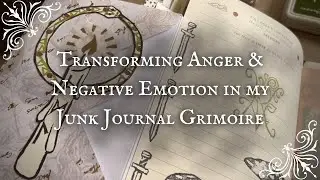 Junk Journal with Me | Ep. 6 | Transforming Negative Emotional Energy in my Grimoire | Art Witchery