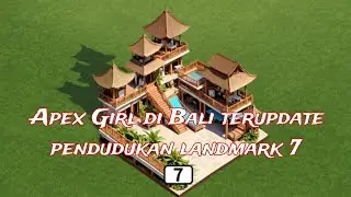 Apex Girl di Bali terbaru, pendudukan landmark level 7.