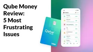 Обзор Qube Money: 5 самых неприятных проблем
