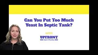 Can you Put Too Much Yeast In a Septic Tank?