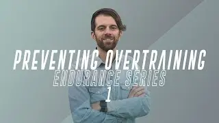 PREVENTING OVERTRAINING / ENDURANCE SERIES #01