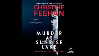 Murder at Sunrise Lake by Christine Feehan | Full Audiobook