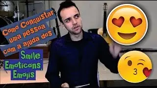 Como Conquistar uma Pessoa com a Ajuda dos Smile, Emoticons, Emojis  | Rafael Bento