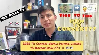 How to Convert Nepali Driving License to Korean license 🪪🇳🇵🇰🇷