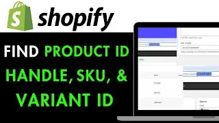 How to Find Shopify Product ID, Handle, SKU, and Variant ID Number 2025 (QUICK GUIDE)