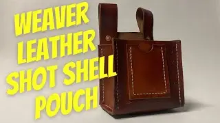 Weaver Leather Shot Shell Pouch (First Attempt)