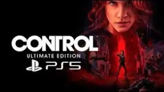 Control&rsquo;s Ultimate Edition Next-Gen Update Performance Mode at 60FPS  PS5 Gameplay!