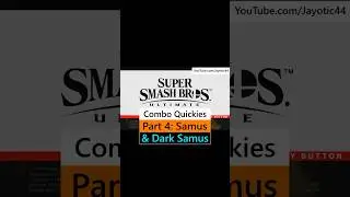 Smash Bros Ultimate Combo Quickies - Part 4: Samus and Dark Samus