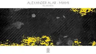 Alexander Alar - Miami (Fell Reis Remix)