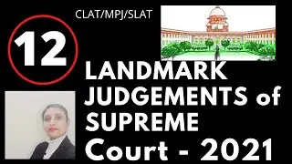 CLAT Preparation - 12 Important  landmark Supreme Court Judgements of 2021
