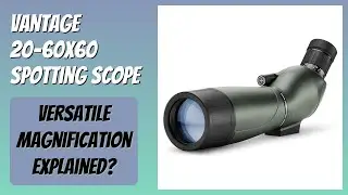 REVIEW (2025): Vantage 20-60x60 Spotting Scope. Features