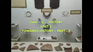 TOWARDS HISTORY || CLASS - 5 TERM - 1 || UNIT - 2 PART - 4 || SOCIAL-HISTORY || By SITHARA XAVIER