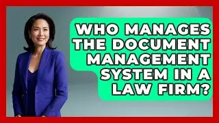 Who Manages the Document Management System in a Law Firm? | Legal And HR SaaS Stack News