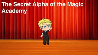 The Secret Alpha of the Magic Academy