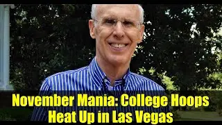 November Mania: College Hoops Heat Up in Las Vegas