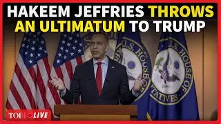 Hakeem Jeffries Issues 1-Point Demand To Trump On 'ILLEGAL' Deportations; 'Comply Or Else...'