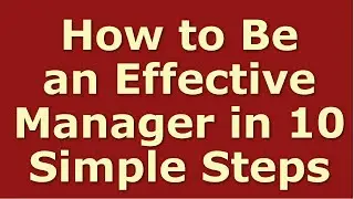 How to Be an Effective Leader That Gets the Job Done | Management Skills Training