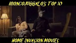 BroncoJuggalo's top 10 Home invasion movies