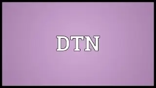 DTN Meaning