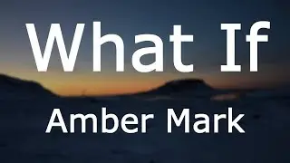 Amber Mark - What If [Lyrics]