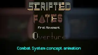 Scripted Fates: Overture || Combat System concept animation