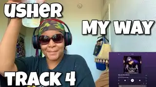 USHER &ldquo; MY WAY ALBUM REACTION &ldquo; SLOW JAM &ldquo;