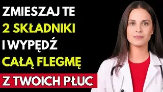 FLEGMA z płuc ZNIKNIE! 2 składniki - domowa recepta DZIAŁA