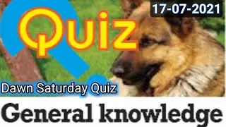 Saturday 17 July 2021 Dawn Quiz|| Dawn Quiz|| General Knowledge|| TharBar Thoughts||