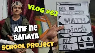 Vlog #62 | Atif Ne Banaya School Project | Bpl Biker Vlogs