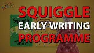 Squiggle Early Writing Programme - Early Writing and Mark Making