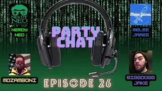 Party Chat ep 26 with Melee James of @meleegames, @MoZamboni, & BDJake