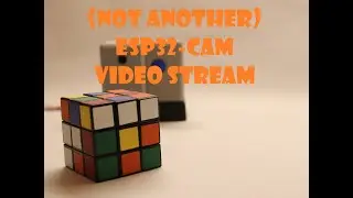 (not another) esp32-cam video stream