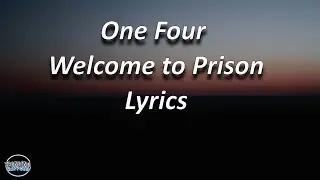 One Four Welcome To Prison Lyrics