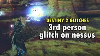 Destiny 2: Play in 3rd Person on Nessus GLITCH (Season of Opulence Glitches)