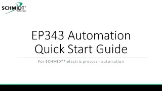 Quick Start Guide for SCHMIDT EP343 Automation Electric Presses