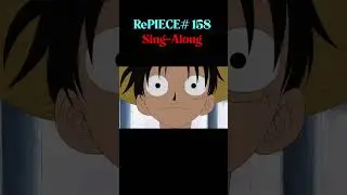 RePIECE #158 Sing Along #onepiece #comedy #abridged #anime #parody #luffy #shorts #youtubeshorts