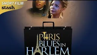 Paris Blues In Harlem | Drama | Short Film | Harlem Jazz Club