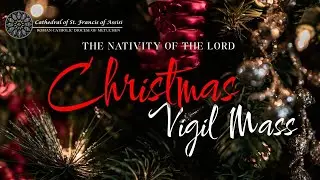 Christmas Vigil Mass // 4:00 PM // December 24, 2025