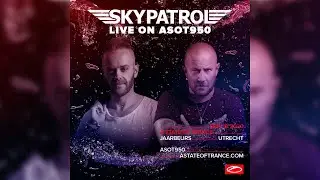 Skypatrol live trance mix at A STATE OF TRANCE 950 | WAO138 Stage ASOT950