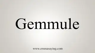 How To Say Gemmule