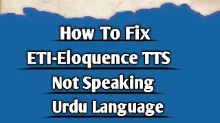 How to Fix ETI-Eloquence TTS Not Speaking Urdu Pakistan Add in-Eloquence TTS Urdu Pakistan Settings