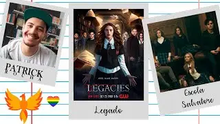 O que achei de Legacies | Patrick Rocha