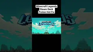 Minecraft Legends Steam Deck Proton Hotfix
